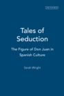 Image for Tales of seduction: the figure of Don Juan in Spanish culture