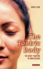 Image for The tantric body: the secret tradition of Hindu religion