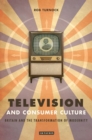 Image for Television and consumer culture: Britian and the transformation of modernity