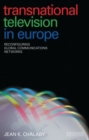 Image for Transnational television in Europe: reconfiguring global communications networks