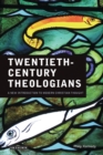 Image for Twentieth century theologians: a new introduction