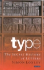 Image for Type: the secret history of letters