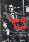Image for Typical men: the representation of masculinity in popular British cinema