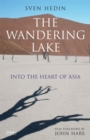 Image for The wandering lake: into the heart of Asia