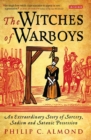 Image for The witches of Warboys: an extraordinary story of sorcery, sadism and satanic possession