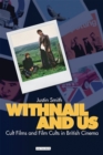 Image for Withnail and us: cult films and film cults in British cinema