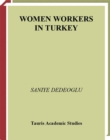 Image for Women workers in Turkey: global industrial production in Istanbul