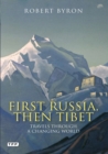 Image for First Russia, then Tibet: travels through a changing world