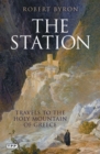 Image for The station: travels to the Holy Mountain of Greece
