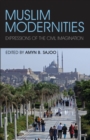 Image for Muslim modernities: expressions of the civil imagination
