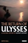 Image for The return of Ulysses: a cultural history of Homer&#39;s Odyssey