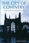 Image for City of Coventry: a twentieth century icon