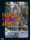 Image for Fashion, desire and anxiety: image and morality in the 20th century