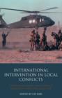 Image for International intervention in local conflicts: crisis management and conflict resolution since the Cold War