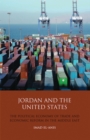 Image for Jordan and the United States: the political economy of trade and economic reform in the Middle East