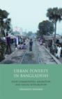 Image for Urban poverty in Bangladesh: slum communities, migration and social integrations