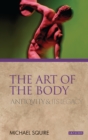 Image for The art of the body: antiqvity [sic] and its legacy