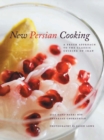 Image for New Persian cooking: a fresh approach to the classic cuisine of Iran