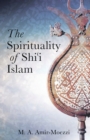 Image for The spirituality of Shii Islam: beliefs and practices
