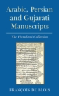 Image for Arabic, Persian and Gujarati manuscripts: the Hamdani Collection in the library of the Institute of Ismaili Studies