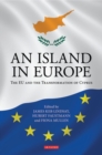 Image for An island in Europe: the EU and the transformation of Cyprus