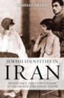 Image for Jewish identities in Iran: resistance and conversion to Islam and the Baha i faith