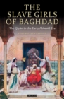 Image for The slave girls of Baghdad: the Qiyan in the early Abbasid era : 28