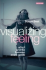 Image for Visualizing feeling: affect and the feminine avant-garde