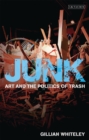 Image for Junk: art and the politics of trash