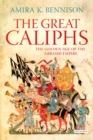 Image for The great caliphs: the golden age of the &#39;Abbasid Empire