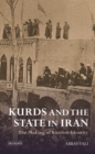 Image for Kurds and the state in Iran: the making of Kurdish identity