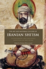 Image for The art and material culture of Iranian Shi&#39;ism: iconography and religious devotion in Shi&#39;i Islam