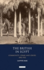Image for The British in Egypt: community, crime and crises 1882-1922 : v. 74