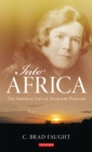 Image for Into Africa: the imperial life of Margery Perham