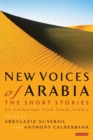 Image for New voices of Arabia.: an anthology from Saudi Arabia (The short stories)