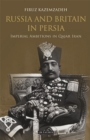 Image for Russia and Britain in Persia: imperial ambitions in Qajar Iran