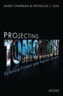 Image for Projecting tomorrow: science fiction and popular cinema