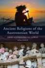 Image for Ancient religions of the Austronesian world: from Australians to Taiwan