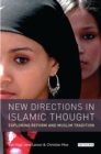 Image for New directions in Islamic thought: exploring reform and Muslim tradition