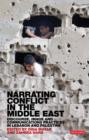 Image for Narrating conflict in the Middle East: discourse, image and communications practices in Lebanon and Palestine