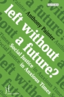 Image for Left without a future: social justice after the crash