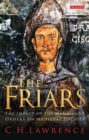 Image for The friars: the impact of the mendicant movement on Western society