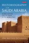 Image for Historiography in Saudi Arabia: Globalization and the State in the Middle East : 42