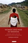 Image for Women and war in Rwanda: gender, media and the representation of genocide : v. 39