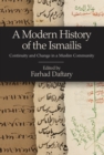 Image for Modern History of the Ismailis, A: Continuity and Change in a Muslim Community