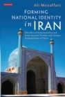 Image for Forming national identity in Iran: the idea of homeland derived from ancient Persian and Islamic imaginations of place