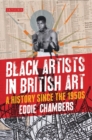 Image for Black artists in British art: a history since the 1950s to the present