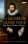 Image for The Jacobean Grand Tour: early Stuart travellers in Europe