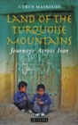 Image for Land of the Turquoise Mountains: Journeys Across Iran