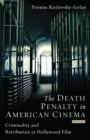 Image for The death penalty in American cinema: criminality and retribution in Hollywood film